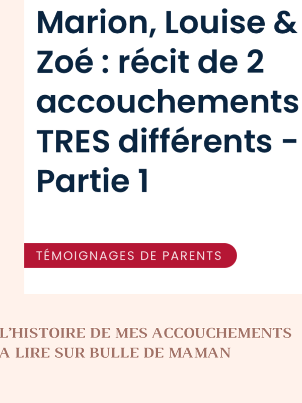 Le récit de mes deux accouchements… totalement différents ! (partie&nbsp;1)