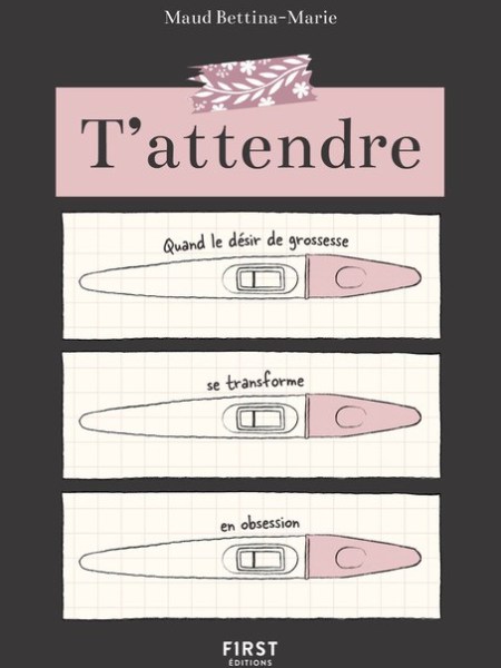 T’attendre, de Maud Bettina-Marie : quand le désir de maternité vire à l&rsquo;obsession
