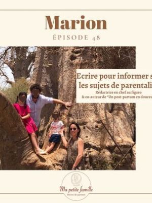 «Ecrire pour informer sur la parentalité» : mon épisode du podcast Ma petite&nbsp;famille